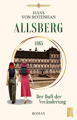 Allsberg 1985 – Der Duft der Veränderung: Roman. Schloss Allsberg-Reihe von MAXIMUM Verlag